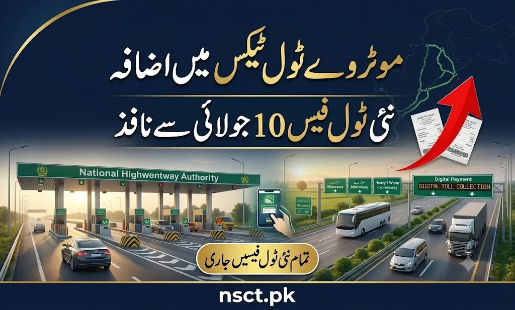 National Highway Authority revised toll rates for Pakistan's national highways and motorways effective from 10 July 2026.